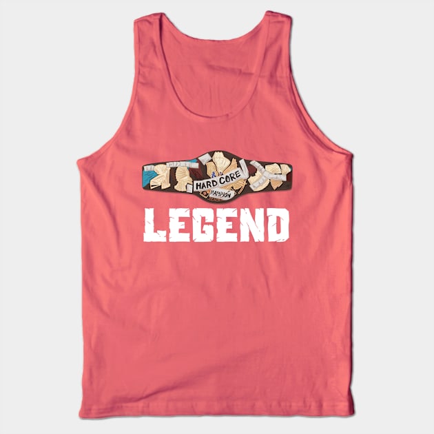 Hardcore Legend Tank Top by WrestleWithHope